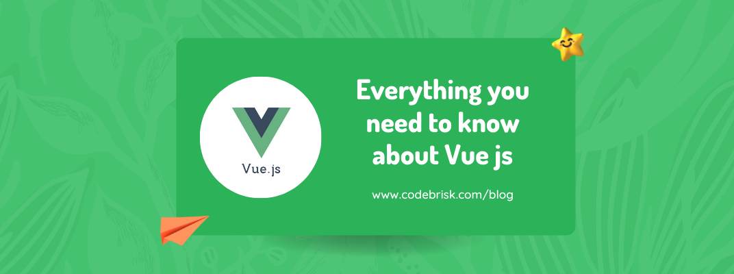 Everything you need to know about Vue Js Web Development